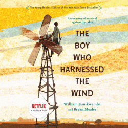 The Boy Who Harnessed the Wind (Movie Tie-in Edition)
