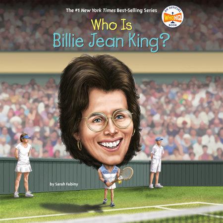 Who Is Billie Jean King? by Sarah Fabiny and Who HQ