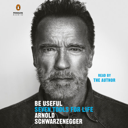 Arnold Schwarzenegger - BE USEFUL book