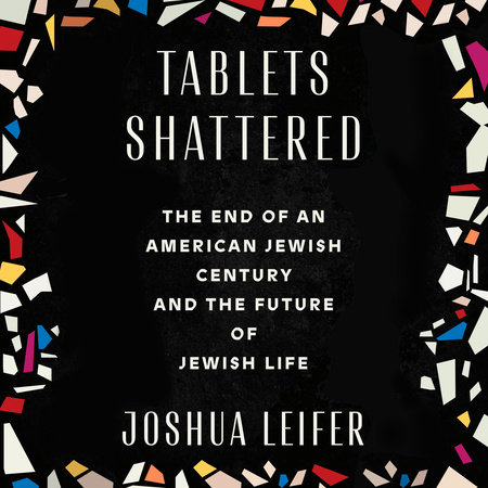 Tablets Shattered by Joshua Leifer