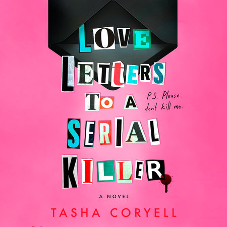 Love Letters to a Serial Killer by Tasha Coryell