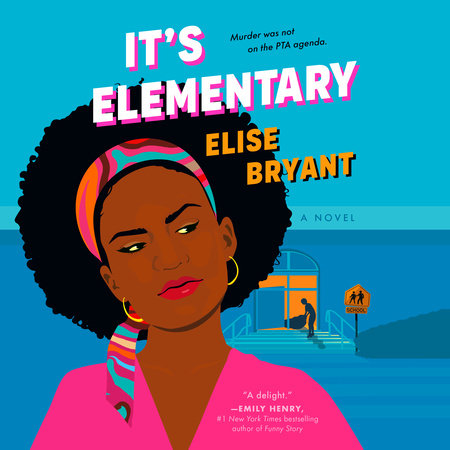 It's Elementary by Elise Bryant