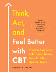 Think, Act, and Feel Better with CBT