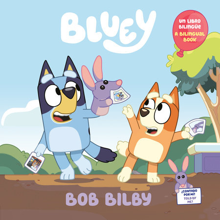 Bob Bilby: A Bilingual Bluey Book / Un libro bilingüe de Bluey by Penguin Young Readers Licenses