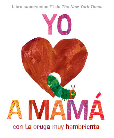Yo amo a Mamá, con La oruga muy hambrienta (I Love Mom with The Very Hungry Caterpillar Spanish Edition) by Eric Carle