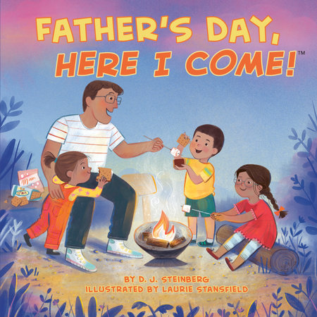 Father's Day, Here I Come! by D.J. Steinberg