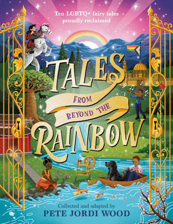 Tales from Beyond the Rainbow by Pete Jordi Wood