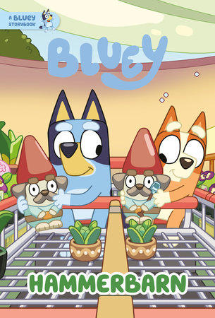 Hammerbarn: A Bluey Storybook by Penguin Young Readers Licenses