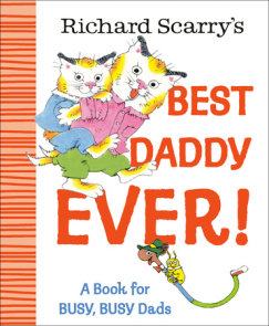Richard Scarry's Best Daddy Ever!