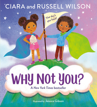 Why Not You? by Ciara and Russell Wilson