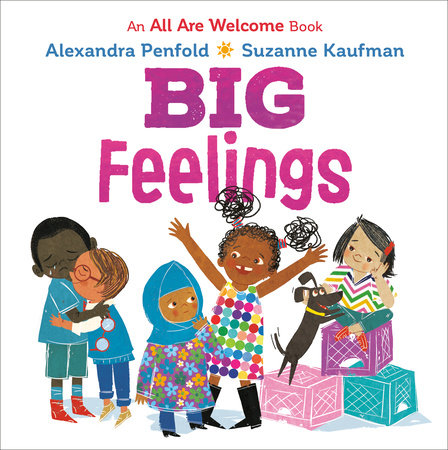 Big Feelings (An All Are Welcome Book) by Alexandra Penfold