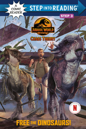 Free the Dinosaurs! (Jurassic World: Chaos Theory) by Steve Behling