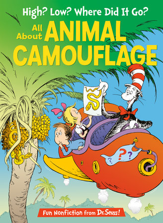 High? Low? Where Did It Go? All About Animal Camouflage by Tish Rabe; illustrated by Aristides Ruiz and Joe Mathieu
