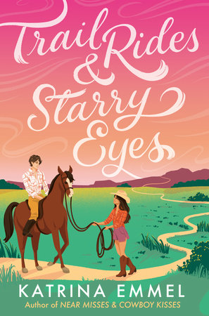 Trail Rides and Starry Eyes by Katrina Emmel