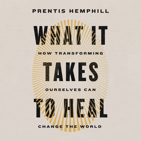 What It Takes to Heal by Prentis Hemphill