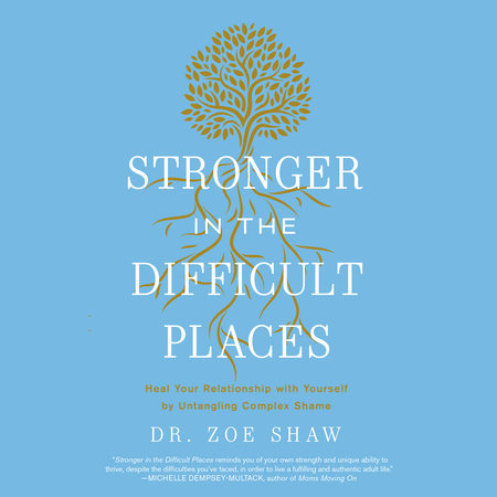 Stronger in the Difficult Places by Dr. Zoe Shaw
