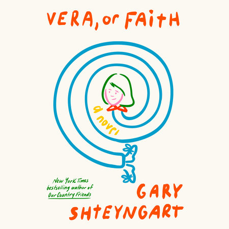 Vera, or Faith by Gary Shteyngart