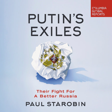 Putin's Exiles by Paul Starobin