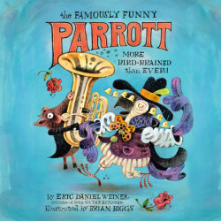 The Famously Funny Parrott: More Bird-Brained Than Ever!
