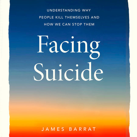 Facing Suicide by James Barrat