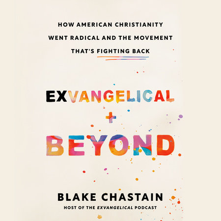 Exvangelical and Beyond by Blake Chastain