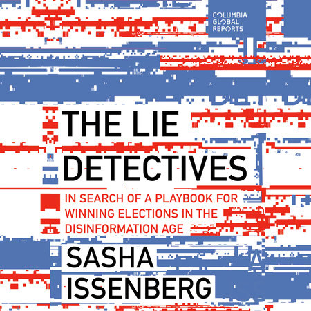 The Lie Detectives by Sasha Issenberg