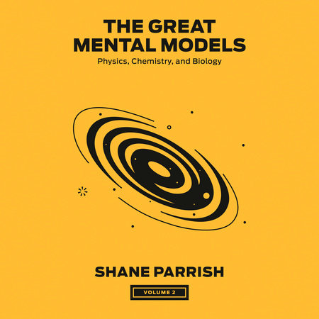 The Great Mental Models, Volume 2 by Shane Parrish and Rhiannon Beaubien