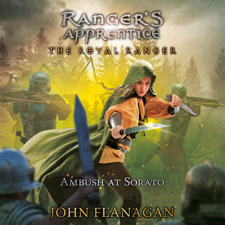 The Royal Ranger: Ambush at Sorato by John Flanagan