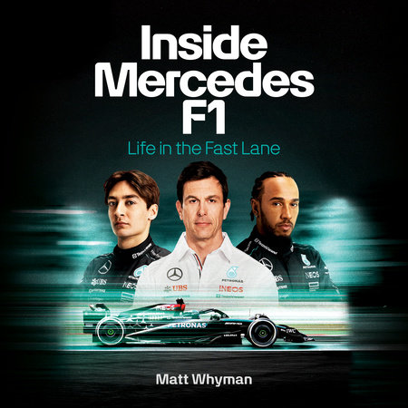 Inside Mercedes F1 by Matt Whyman