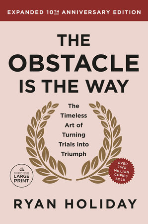 The Obstacle is the Way Expanded 10th Anniversary Edition by Ryan Holiday