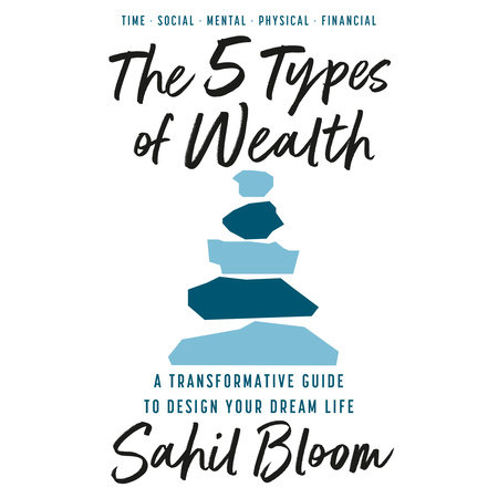 The 5 Types of Wealth by Sahil Bloom
