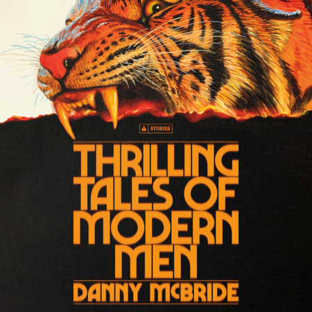 Thrilling Tales of Modern Men by Danny McBride