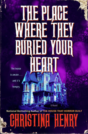 The Place Where They Buried Your Heart by Christina Henry