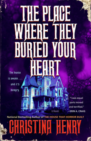 The Place Where They Buried Your Heart by Christina Henry