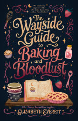 The Wayside Guide to Baking and Bloodlust
