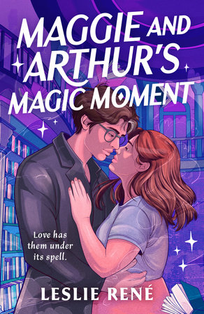 Maggie and Arthur's Magic Moment by Leslie René