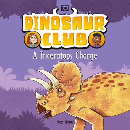 Dinosaur Club: A Triceratops Charge by Rex Stone
