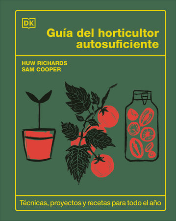 Guía del horticultor autosuficiente (The Self-Sufficient Garden) by Huw Richards