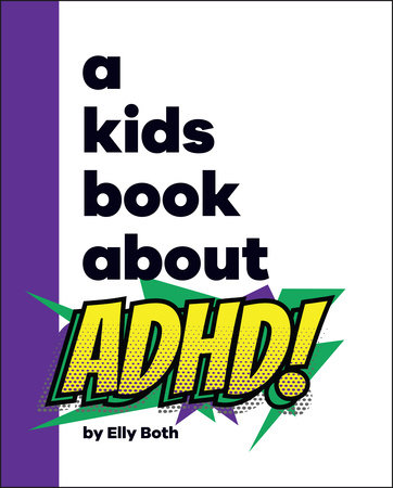A Kids Book About ADHD by Elly Both