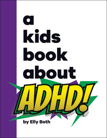 A Kids Book About ADHD by Elly Both