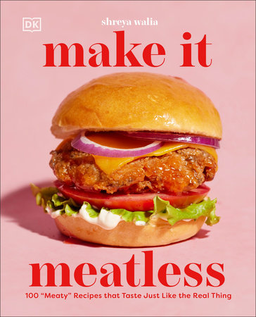 Make It Meatless by Shreya Walia