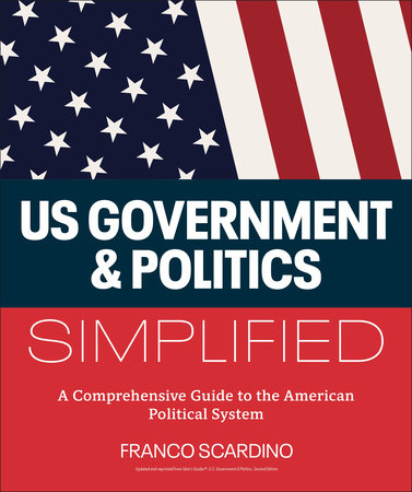 U.S. Government and Politics Simplified by Franco Scardino