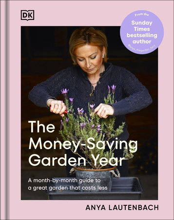 The Money-Saving Garden Year by Anya Lautenbach