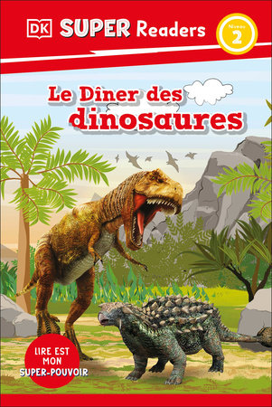 DK Super Readers Level 2 French Translation: Dinosaur Dinners – Le dîner des dinosaures