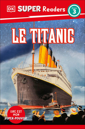 DK Super Readers Level 3 French Translation Titanic - Le Titanic by DK
