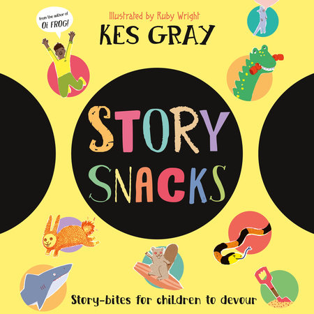 Story Snacks by Kes Gray