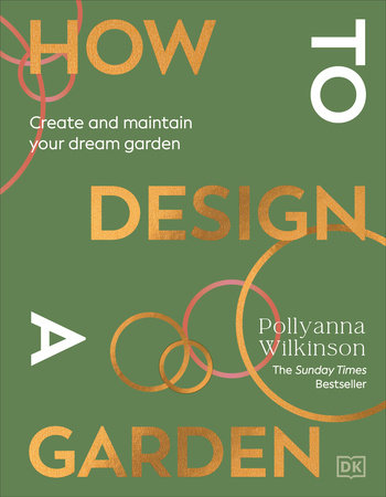 How to Design a Garden by Pollyanna Wilkinson