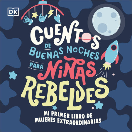 Mi primer libro de mujeres extraordinarias (Baby's First Book of Extraordinary Women) by Rebel Girls