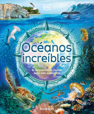 Oceanos increibles (Amazing Oceans) by Annie Roth
