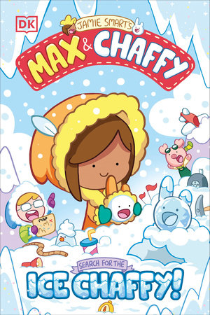 Max and Chaffy: Search for the Ice Chaffy by Jamie Smart